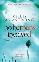 No Humans Involved - A túlvilági nők sorozat 7. könyve - No Humans Involved - Book 7 in the Women of the Otherworld Series