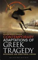 A görög tragédia kortárs adaptációi: Auteurship and Directorial Visions - Contemporary Adaptations of Greek Tragedy: Auteurship and Directorial Visions