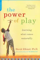 A játék ereje: Tanulás, ami magától jön - The Power of Play: Learning What Comes Naturally