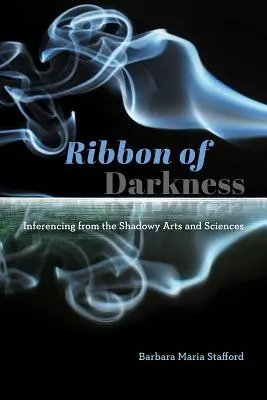 A sötétség szalagja: Következtetés az árnyékos művészetekből és tudományokból - Ribbon of Darkness: Inferencing from the Shadowy Arts and Sciences