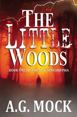 A kiserdő: Az új apokrifek első könyve - The Little Woods: Book One of the New Apocrypha