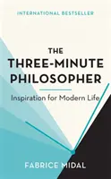 Háromperces filozófus - Inspiráció a modern élethez - Three-Minute Philosopher - Inspiration for Modern Life