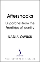 Utórezgések - Beszámolók az identitás frontvonaláról - Aftershocks - Dispatches from the Frontlines of Identity