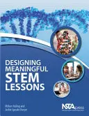 Értelmes STEM-leckék tervezése - Designing Meaningful STEM Lessons