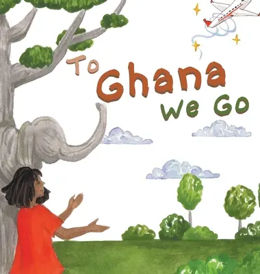 Ghánába megyünk - To Ghana We Go