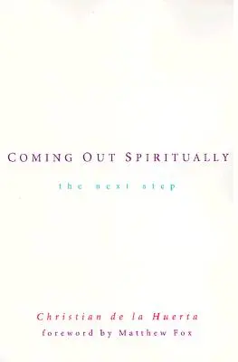 Lelki kitárulkozás: A következő lépés - Coming Out Spiritually: The Next Step