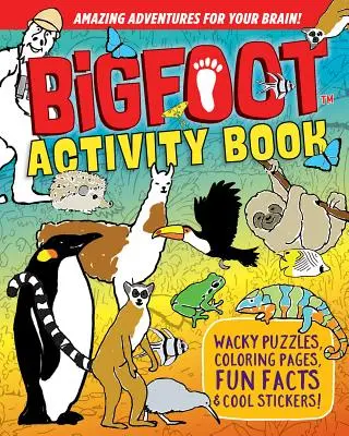 Bigfoot Activity Book: Hóbortos rejtvények, színező oldalak, vicces tények és menő matricák! - Bigfoot Activity Book: Wacky Puzzles, Coloring Pages, Fun Facts & Cool Stickers!