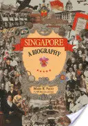 Szingapúr: A Biography - Singapore: A Biography