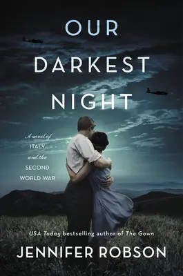 A legsötétebb éjszakánk: Olaszország és a második világháború regénye - Our Darkest Night: A Novel of Italy and the Second World War