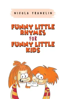 Vicces kis rímek vicces kisgyerekeknek - Funny Little Rhymes for Funny Little Kids