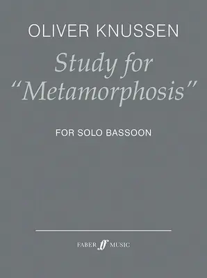 Tanulmány a Metamorfózishoz: Szóló fagottra - Study for Metamorphosis: For Solo Bassoon