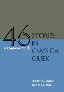 Negyvenhat történet klasszikus görög nyelven - Forty-Six Stories in Classical Greek