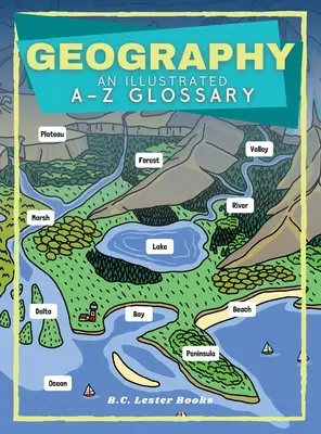 Földrajz: Egy illusztrált A-Z szótár - Geography: An Illustrated A-Z Glossary