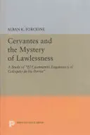 Cervantes és a törvénytelenség misztériuma: A Study of El Casamiento Enganoso Y El Coloquio de Los Perros - Cervantes and the Mystery of Lawlessness: A Study of El Casamiento Enganoso Y El Coloquio de Los Perros