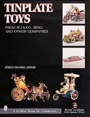 Bádoglemez játékok a Schuco, a Bing és más cégektől - Tinplate Toys from Schuco, Bing, & Other Companies