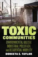 Toxic Communities: Környezeti rasszizmus, ipari szennyezés és lakóhelyi mobilitás - Toxic Communities: Environmental Racism, Industrial Pollution, and Residential Mobility