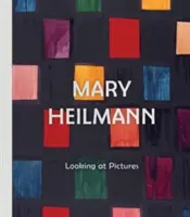 Mary Heilmann: Looking at Pictures