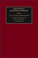 Beethoven beszélgetőkönyvei: kötet: 1-8. szám (1818 februárjától 1820 márciusáig) - Beethoven's Conversation Books: Volume 1: Nos. 1 to 8 (February 1818 to March 1820)