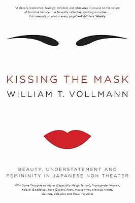 A maszk csókja: Szépség, aláfestés és nőiesség a japán nó színházban - Kissing the Mask: Beauty, Understatement and Femininity in Japanese Noh Theater