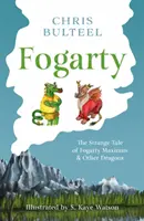 Fogarty - Fogarty Maximus és más sárkányok különös története - Fogarty - The Strange Tale of Fogarty Maximus and Other Dragons