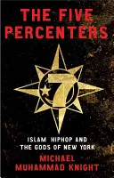 Az öt százalékosok: Az iszlám, a hiphop és New York istenei - The Five Percenters: Islam, Hip Hop and the Gods of New York