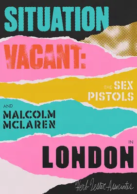 Üres helyzet: A Sex Pistols és Malcolm McLaren Londonban - Situation Vacant: The Sex Pistols and Malcolm McLaren in London