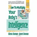 Hogyan sokszorozd meg a babád intelligenciáját? - How to Multiply Your Baby's Intelligence