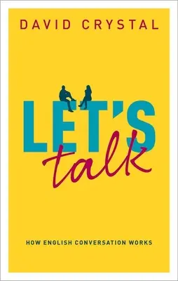 Beszélgessünk: Hogyan működik az angol társalgás - Let's Talk: How English Conversation Works