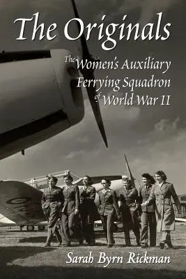 Az Eredetiek: A második világháború női segédrepülőszázada - The Originals: The Women's Auxiliary Ferrying Squadron of World War II