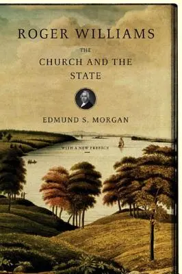 Roger Williams: Az egyház és az állam - Roger Williams: The Church and the State