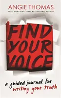 Találd meg a hangod - Egy vezetett napló az igazságod megírásához - Find Your Voice - A Guided Journal for Writing Your Truth