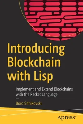 Blockchain bevezetése LISP-vel: Blokkláncok megvalósítása és bővítése a Racket nyelvvel - Introducing Blockchain with LISP: Implement and Extend Blockchains with the Racket Language