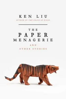 A papírmenagerie és más történetek - The Paper Menagerie and Other Stories