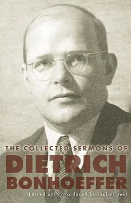 Dietrich Bonhoeffer összegyűjtött prédikációi - The Collected Sermons of Dietrich Bonhoeffer