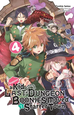 Tegyük fel, hogy egy kölyök az Utolsó Dungeon Boonies-ból egy kezdő városba költözik, 4. kötet (Light Novel) - Suppose a Kid from the Last Dungeon Boonies Moved to a Starter Town, Vol. 4 (Light Novel)