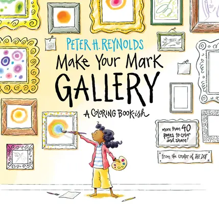 Make Your Mark Gallery: A Coloring Book-Ish