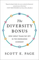 A sokszínűségi bónusz: Hogyan fizetik ki magukat a nagyszerű csapatok a tudásalapú gazdaságban? - The Diversity Bonus: How Great Teams Pay Off in the Knowledge Economy