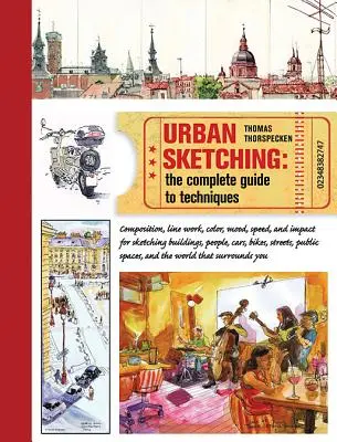 Városi rajzolás: A technikák teljes útmutatója - Urban Sketching: The Complete Guide to Techniques