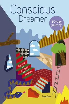 Tudatos álmodozó: Kapcsolódj álmaid erejéhez és éld a legjobb életedet - Conscious Dreamer: Connect with the Power of Your Dreams & Live Your Best Life