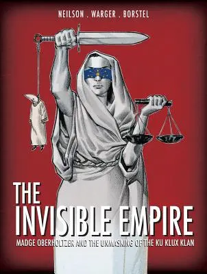 A láthatatlan birodalom: Madge Oberholtzer és a Ku Klux Klan leleplezése - The Invisible Empire: Madge Oberholtzer and the Unmasking of the Ku Klux Klan