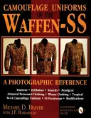 A Waffen-SS álcázó egyenruhái: Egy fényképes referencia - Camouflage Uniforms of the Waffen-SS: A Photographic Reference