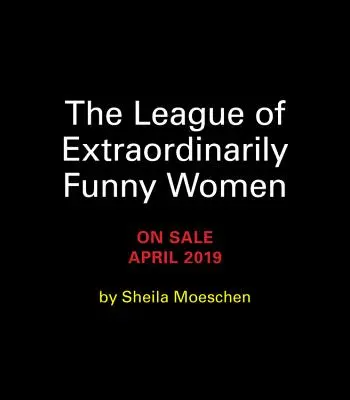 A rendkívül vicces nők ligája: A komédia 50 úttörője - The League of Extraordinarily Funny Women: 50 Trailblazers of Comedy