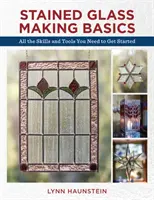 Üvegfestménykészítés alapjai: Az összes készség és eszköz, amire szüksége van a kezdéshez - Stained Glass Making Basics: All the Skills and Tools You Need to Get Started