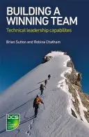 Győztes csapat építése: Technikai vezetői képességek - Building a Winning Team: Technical Leadership Capabilities