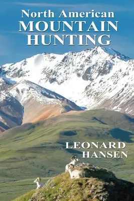 Észak-amerikai hegyivadászat - North American MOUNTAIN HUNTING