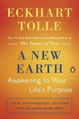 Egy új Föld: Awakening to Your Life's Purpose (Ébredés az életcélodra) - A New Earth: Awakening to Your Life's Purpose