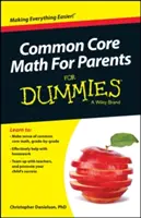 Common Core Math for Parents for Dummies for Dummies with Videos Online (Közös alaptanterv matematika a szülőknek - videókkal online) - Common Core Math for Parents for Dummies with Videos Online