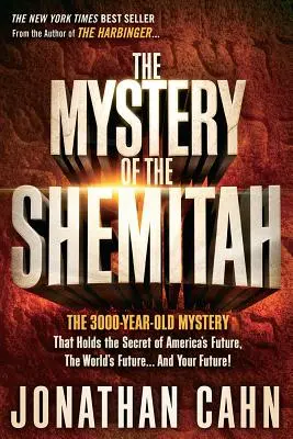 A sémita misztériuma: A 3000 éves rejtély, amely magában rejti Amerika jövőjének, a világ jövőjének és a te jövődnek a titkát! - The Mystery of the Shemitah: The 3,000-Year-Old Mystery That Holds the Secret of America's Future, the World's Future, and Your Future!