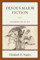 Defoe főbb szépirodalmi művei: Accounting for the Self - Defoe's Major Fiction: Accounting for the Self