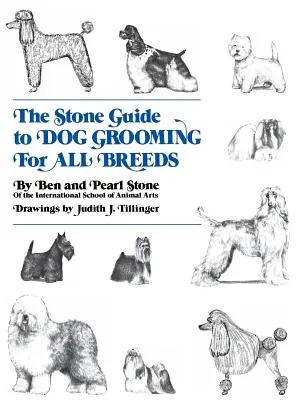 A Kő útmutató a kutyák ápolásához minden fajta számára - The Stone Guide to Dog Grooming for All Breeds